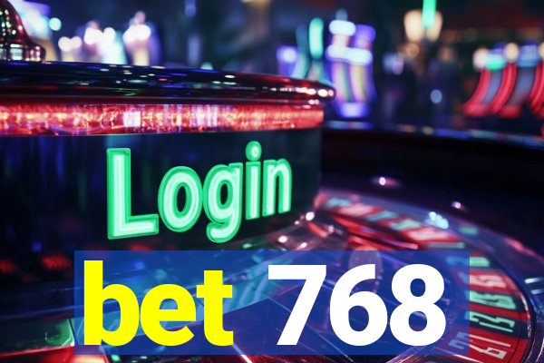 bet 768